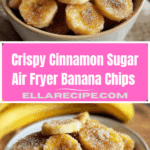 Cinnamon Sugar Air Fryer Banana Chips Recipe
