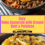 Hobo Casserole Rustic Ground Beef and Potato Bake Recipe